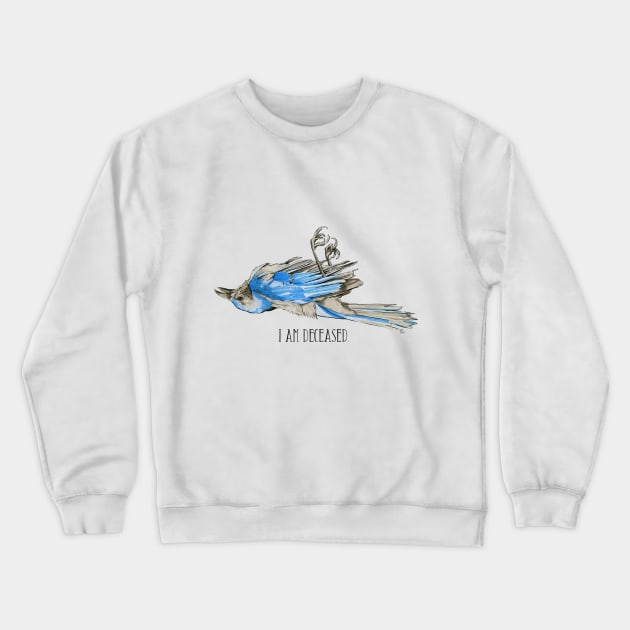 Deceased. Crewneck Sweatshirt by UrsulaRodgers